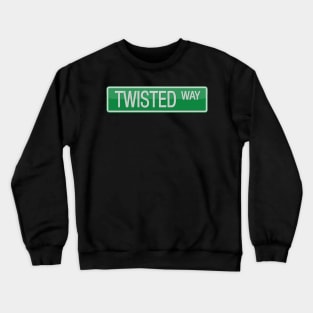 Twisted Way Street Sign T-shirt Crewneck Sweatshirt